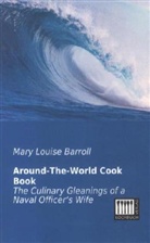 Mary Louise Barroll - Around-The-World Cook Book