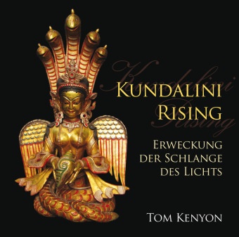 Tom Kenyon - Kundalini Rising, 3 Audio-CD (Audio book) - Erweckung der Schlange des Lichts. Ein Intensivseminar