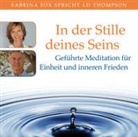 Sabine Fox, Sabrina Fox, LD Thompson, LD Thompson, Sabrina Fox - In der Stille deines Seins. Geführte Meditation für Einheit und inneren Frieden (Hörbuch)