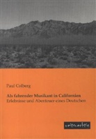 Paul Colberg - Als fahrender Musikant in Californien