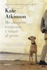 Kate Atkinson - Me desperté temprano y saqué al perro : un nuevo caso del detective Jackson Brodie