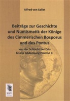 Alfred Fr. C. von Sallet, Alfred Von Sallet, Alfred Von Sallet - Beiträge zur Geschichte und Numismatik der Könige des Cimmerischen Bosporus und des Pontus von der Schlacht bei Zela bis zur Abdankung Polemo II.