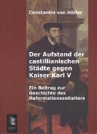 Constantin von Höfler, Constantin von Höfler - Der Aufstand der castillianischen Städte gegen Kaiser Karl V