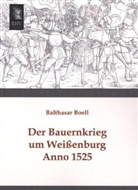 Balthasar Boell - Der Bauernkrieg um Weißenburg Anno 1525