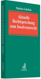 Markus Gehrlein - Aktuelle Rechtsprechung zum Insolvenzrecht