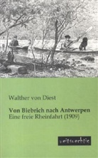 Walther Von Diest, Walther von Diest - Von Biebrich nach Antwerpen