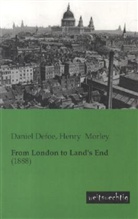 Danie Defoe, Daniel Defoe, Henry Morley - From London to Land's End