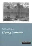 Matthew Flinders - A Voyage to Terra Australis. Vol.1