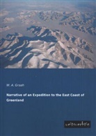 W A Graah, W. A. Graah - Narrative of an Expedition to the East Coast of Greenland