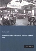 John Mason Cook, Thomas Cook - Cook's Cruise to the Mediterranean, the Orient and Bible Lands