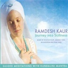 Ramdesh Kaur, Ramdesh Kaur - Journey into Stillness, 1 Audio-CD (Audiolibro)