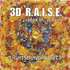 3D R.A.I.S.E. - Relax in Waves, 1 Audio-CD (Hörbuch)