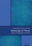 Lüdtke, Lüdtke, Antonia Lüdtke, Ut Pohl-Patalong, Uta Pohl-Patalong - Seelsorge im Plural