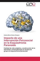 Antonia María Gómez Hinojosa - Impacto de una Intervención Psicosocial en la Esquizofrenia Paranoide