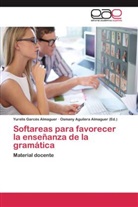Yurelis Garcés Almaguer, Osman Aguilera Almaguer, Osmany Aguilera Almaguer - Softareas para favorecer la enseñanza de la gramática