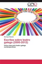 Henrique Rabuñal - Escritos sobre teatro galego (2000-2012)