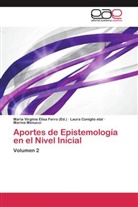 Laur Coniglio etal, Laura Coniglio etal, Marina Menucci, María Virginia Elisa Ferro, Marí Virginia Elisa Ferro, María Virginia Elisa Ferro - Aportes de Epistemología en el Nivel Inicial