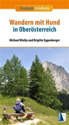 Brigitte Eggenberger, Michael Hlatky - Wandern mit Hund in Oberösterreich