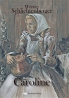 Werner Schlichtenberger - Caroline