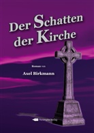 Axel Birkmann - Der Schatten der Kirche