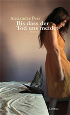Alexander Peer - Bis dass der Tod uns meidet