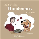 Ben Fraser - Du bist ein Hundenarr, wenn . . .
