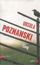 Ursula Poznanski, Poznanski Ursula - Cinq