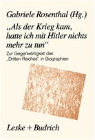 Gabriel Rosenthal, Gabriele Rosenthal - "Als der Krieg kam, hatte ich mit Hitler nichts mehr zu tun"