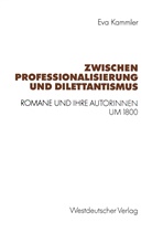 Eva Kammler - Zwischen Professionalisierung und Dilettantismus