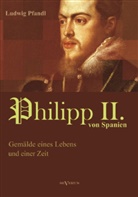 Ludwig Pfandl - Philipp II. von Spanien