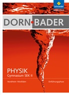 Dorn-Bader Physik, Gymnasium Sek.II Nordrhein-Westalen (2013): Dorn / Bader Physik SII - Ausgabe 2014 Nordrhein-Westfalen