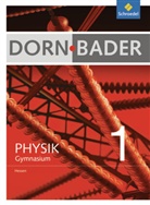 Fran Bader (Prof. Dr.), Franz Bader (Prof. Dr.), Oberholz, Oberholz, Heinz-Werne Oberholz, Heinz-Werner Oberholz - Dorn-Bader Physik, Gymnasium Hessen (2012) - 1: Dorn / Bader Physik SI - Ausgabe 2012 für Hessen