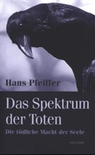 Hans Pfeiffer - Das Spektrum der Toten