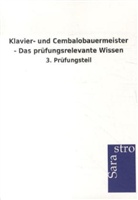 Sarastro Verlag - Klavier- und Cembalobauermeister - Das prüfungsrelevante Wissen