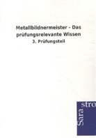 Sarastro Verlag - Metallbildnermeister - Das prüfungsrelevante Wissen