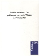 Sarastro Verlag - Sattlermeister - Das prüfungsrelevante Wissen