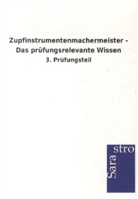 Sarastro Verlag, Sarastro Verlag - Zupfinstrumentenmachermeister - Das prüfungsrelevante Wissen