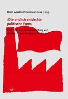Azzellin, Dari Azzellini, Dario Azzellini, Nes, Ness, Immanuel Ness - "Die endlich entdeckte politische Form"