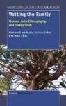 Helen Gibbs, Kathleen Skott-Myhre, Korinne Weima - Writing the Family: Women, Auto-Ethnography, and Family Work