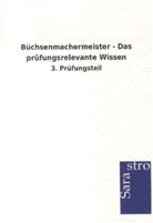 Sarastro Verlag, Sarastro Verlag - Büchsenmachermeister - Das prüfungsrelevante Wissen