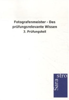 Sarastro Verlag, Sarastro Verlag - Fotografenmeister - Das prüfungsrelevante Wissen