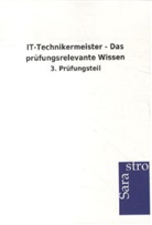 Sarastro Verlag, Sarastro Verlag - IT-Technikermeister - Das prüfungsrelevante Wissen