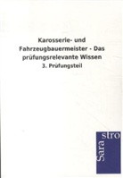 Sarastro Verlag - Karosserie- und Fahrzeugbauermeister - Das prüfungsrelevante Wissen