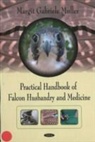 Margit Gabriele Muller - Practical Handbook of Falcon Husbandry and Medicine