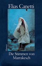 Elias Canetti - Die Stimmen von Marrakesch