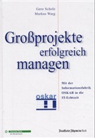 Gero Scholz, Markus Warg - Großprojekte erfolgreich managen