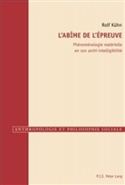 Rolf Kuehn, Rolf Kuhn, Rolf Kühn - L'abîme de l'épreuve