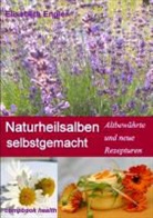 Elisabeth Engler - Naturheilsalben selbstgemacht