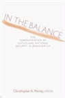 Christopher K. Penny - In the Balance: The Administration of Justice and National Security in Democracies