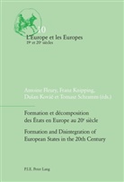 Antoine Fleury, Franz Knipping, Dusan Kovac, Dusan Kovác, Thomasz Schramm, Tomasz Schramm - Formation et décomposition des États en Europe au 20e siècle / Formation and Disintegration of European States in the 20th Century